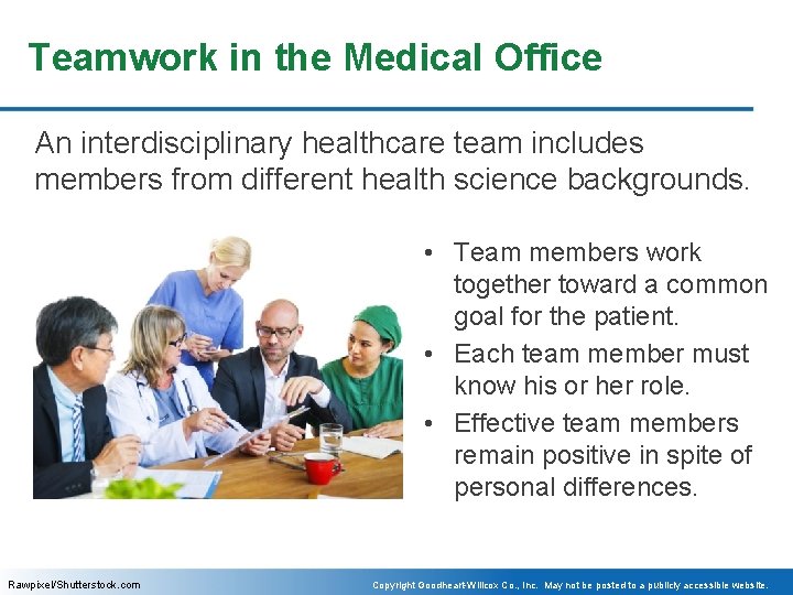 Teamwork in the Medical Office An interdisciplinary healthcare team includes members from different health