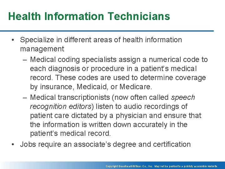 Health Information Technicians • Specialize in different areas of health information management – Medical