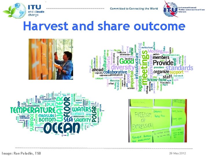 Committed to Connecting the World Harvest and share outcome Image: Rae Paladin, TSB 29