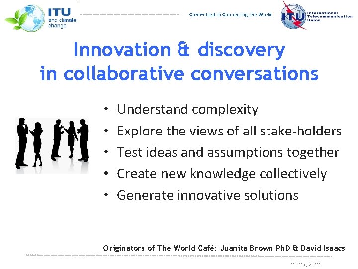 Committed to Connecting the World Innovation & discovery in collaborative conversations • • •