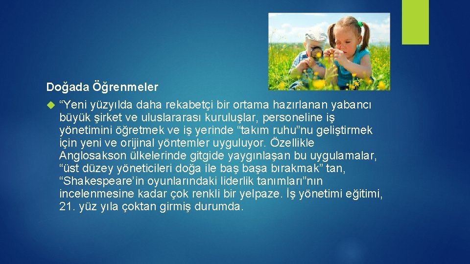 Doğada Öğrenmeler “Yeni yüzyılda daha rekabetçi bir ortama hazırlanan yabancı büyük şirket ve uluslararası