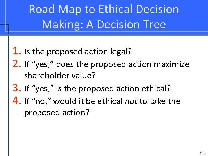 Road Map to Ethical Decision Making: A Decision Tree 1. Is the proposed action