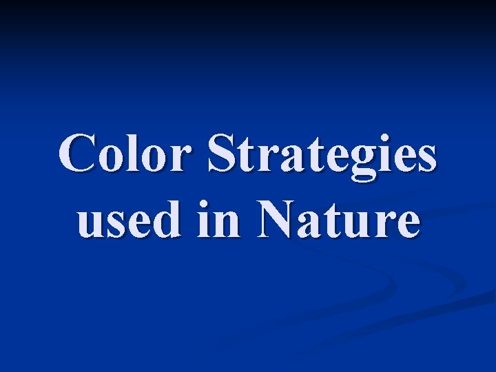 Color Strategies used in Nature 