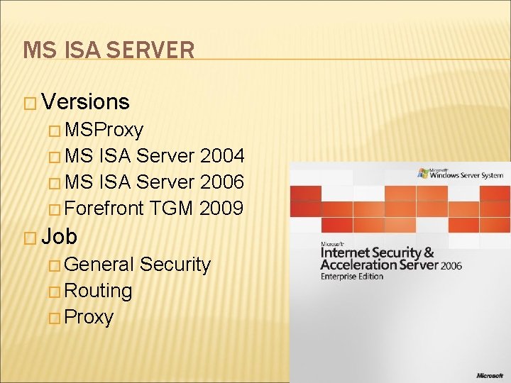 MS ISA SERVER � Versions � MSProxy � MS ISA Server 2004 � MS