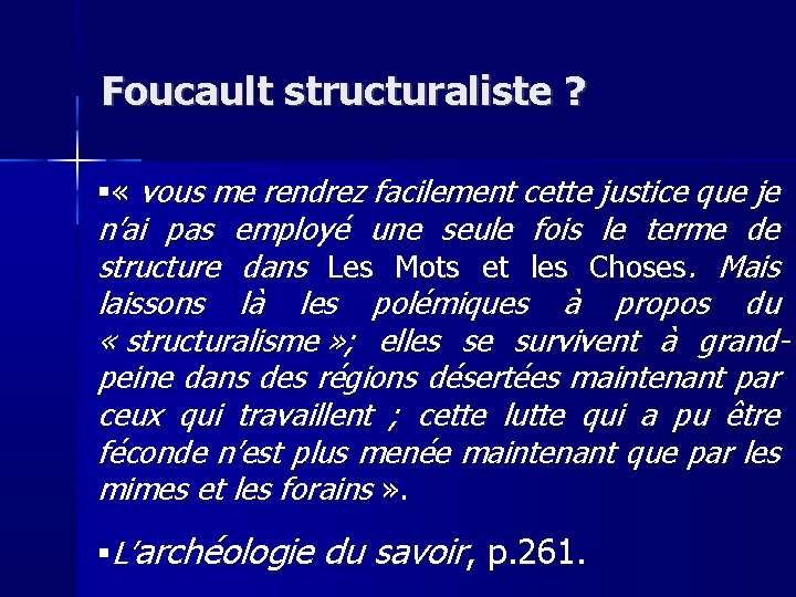 Foucault structuraliste ? « vous me rendrez facilement cette justice que je n’ai pas