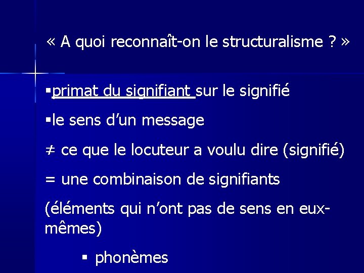  « A quoi reconnaît-on le structuralisme ? » primat du signifiant sur le