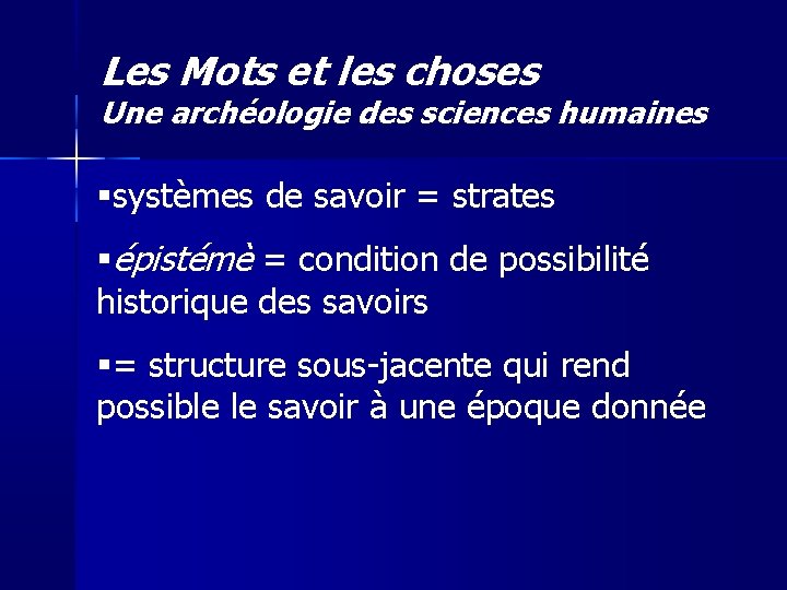 Les Mots et les choses Une archéologie des sciences humaines systèmes de savoir =