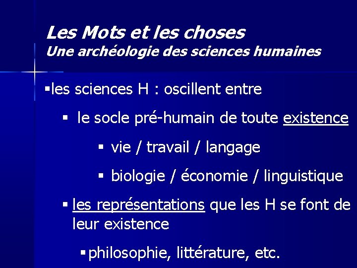 Les Mots et les choses Une archéologie des sciences humaines les sciences H :