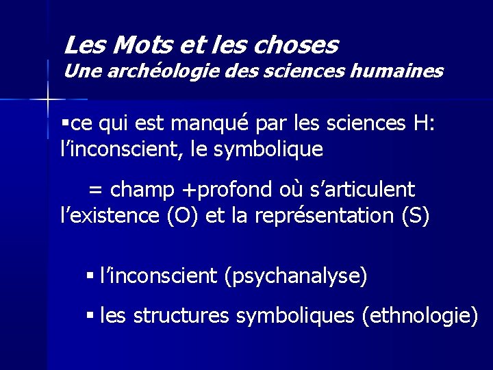 Les Mots et les choses Une archéologie des sciences humaines ce qui est manqué