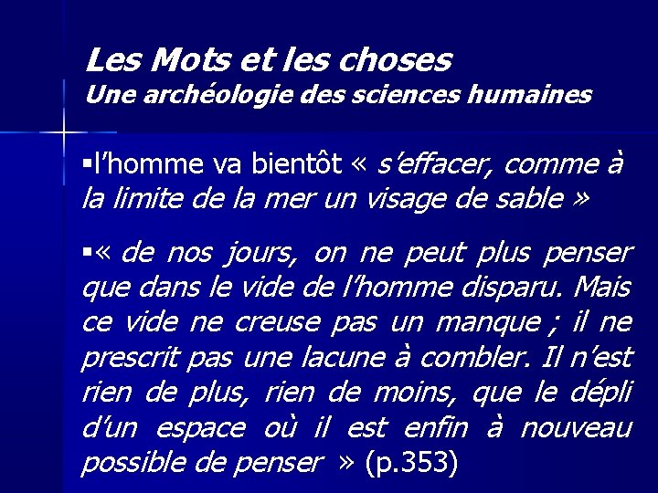 Les Mots et les choses Une archéologie des sciences humaines l’homme va bientôt «