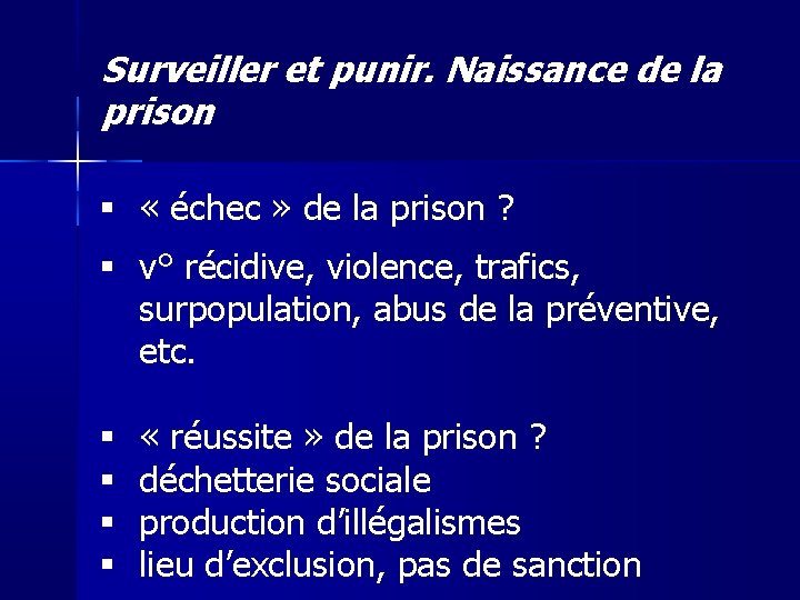 Surveiller et punir. Naissance de la prison « échec » de la prison ?