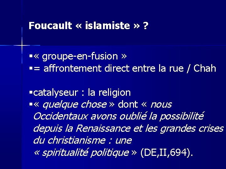 Foucault « islamiste » ? « groupe-en-fusion » = affrontement direct entre la rue