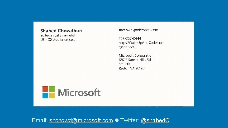 Email: shchowd@microsoft. com Twitter: @shahed. C 