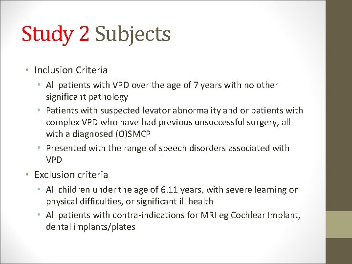 Study 2 Subjects • Inclusion Criteria • All patients with VPD over the age