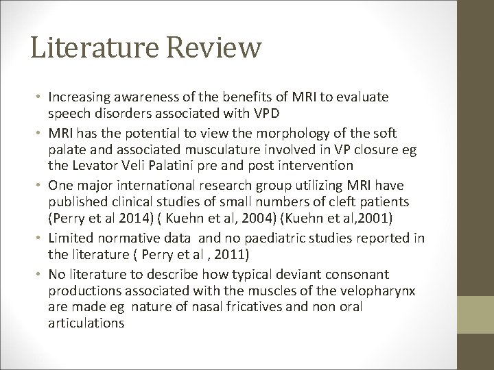 Literature Review • Increasing awareness of the benefits of MRI to evaluate speech disorders