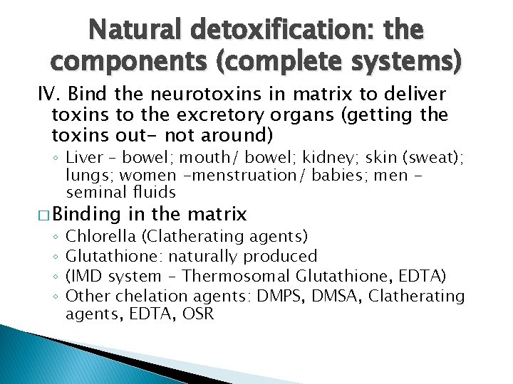 Natural detoxification: the components (complete systems) IV. Bind the neurotoxins in matrix to deliver