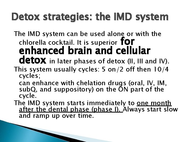 Detox strategies: the IMD system The IMD system can be used alone or with