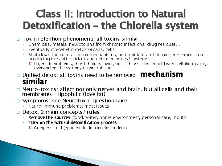Class II: Introduction to Natural Detoxification – the Chlorella system � Toxin retention phenomena: