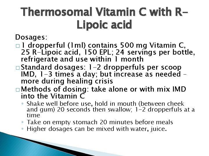 Thermosomal Vitamin C with RLipoic acid Dosages: � 1 dropperful (1 ml) contains 500