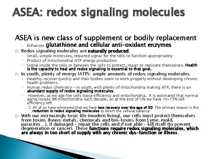 ASEA: redox signaling molecules ASEA is new class of supplement or bodily replacement ◦