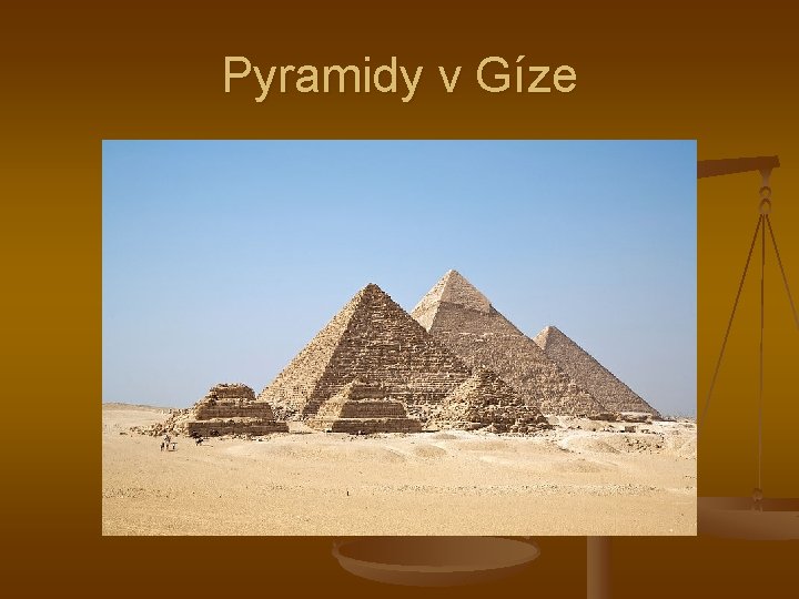 Pyramidy v Gíze Pyramidy v Gíze