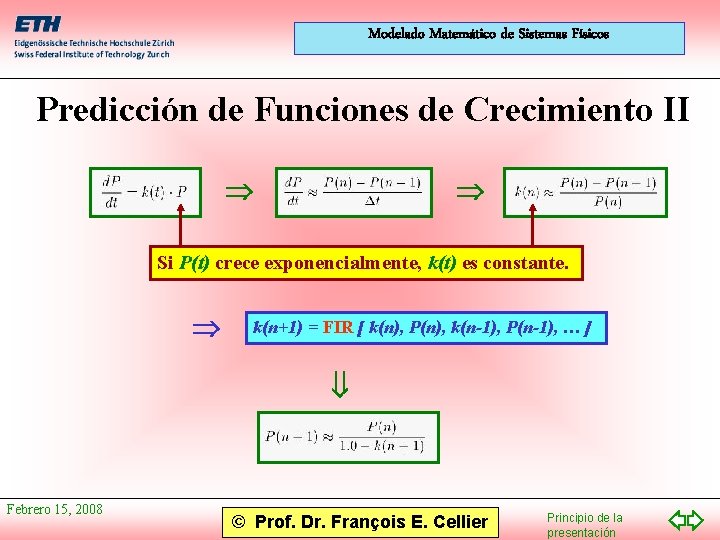 Modelado Matemático de Sistemas Físicos Predicción de Funciones de Crecimiento II Si P(t) crece