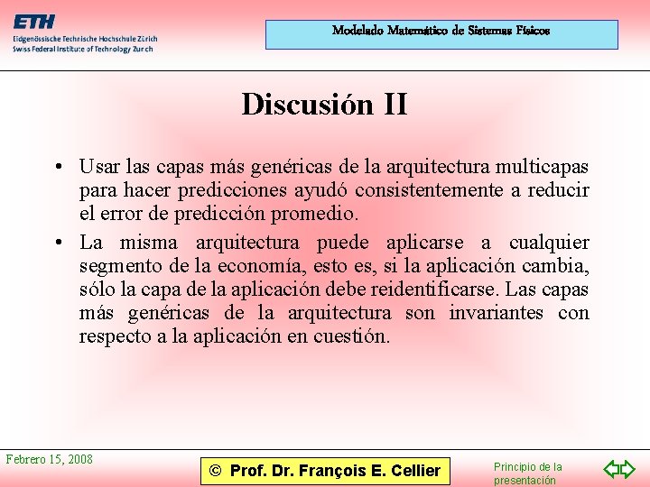 Modelado Matemático de Sistemas Físicos Discusión II • Usar las capas más genéricas de