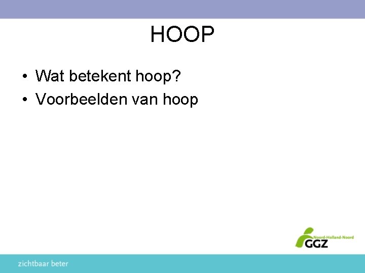 HOOP • Wat betekent hoop? • Voorbeelden van hoop 