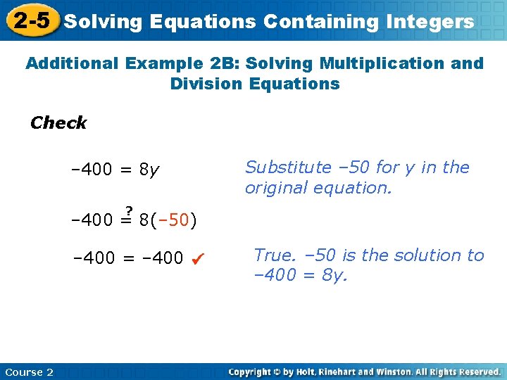 2 -5 Solving Equations Containing Integers Additional Example 2 B: Solving Multiplication and Division