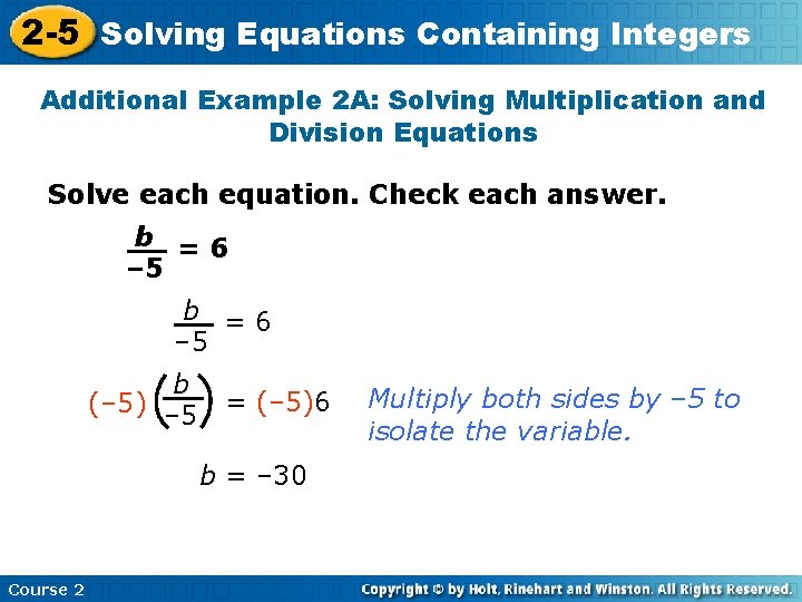 2 -5 Solving Equations Containing Integers Additional Example 2 A: Solving Multiplication and Division