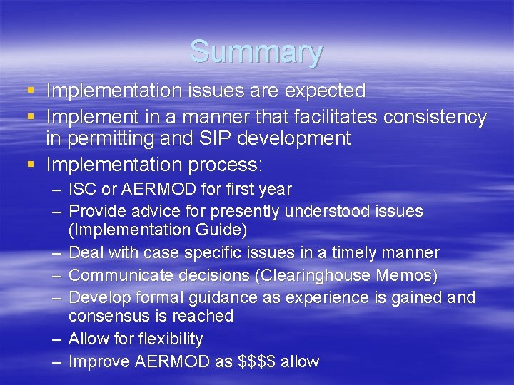 Summary § Implementation issues are expected § Implement in a manner that facilitates consistency Summary § Implementation issues are expected § Implement in a manner that facilitates consistency