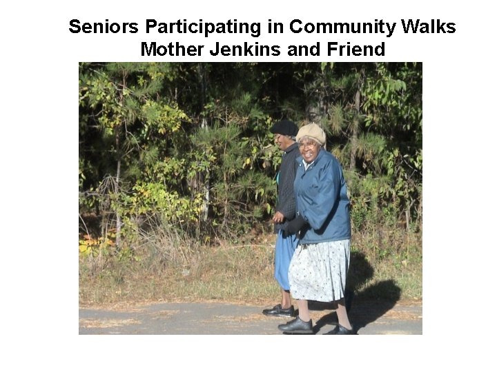 Seniors Participating in Community Walks Mother Jenkins and Friend 