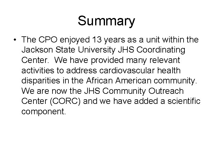 Summary • The CPO enjoyed 13 years as a unit within the Jackson State