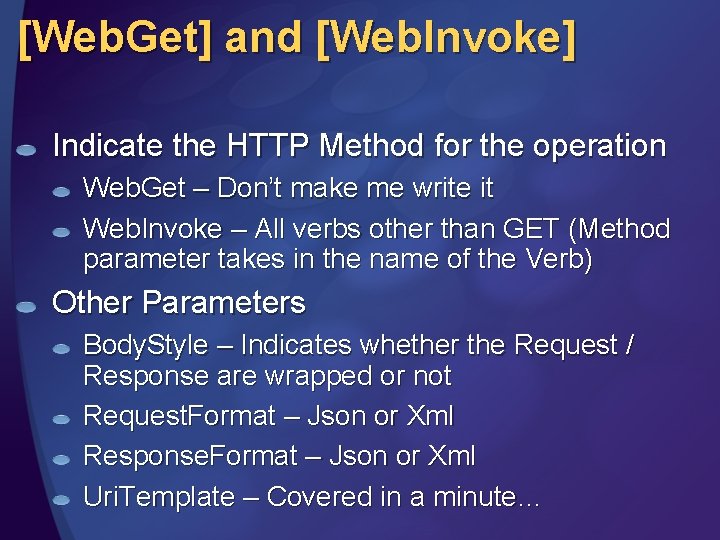 [Web. Get] and [Web. Invoke] Indicate the HTTP Method for the operation Web. Get