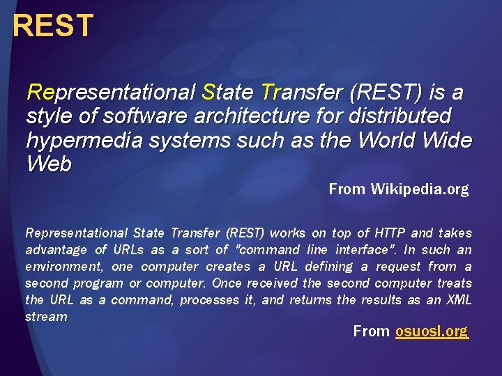 REST Representational State Transfer (REST) is a style of software architecture for distributed hypermedia