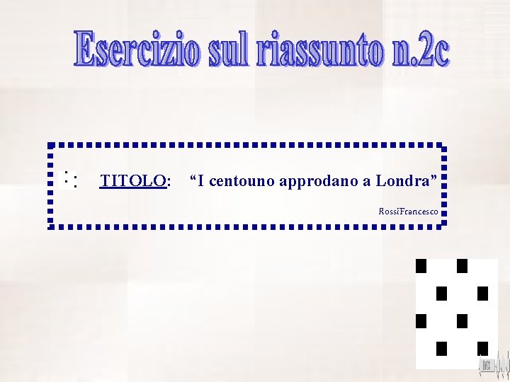 TITOLO: “I centouno approdano a Londra” Rossi. Francesco 