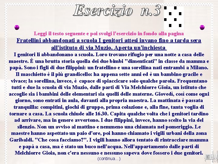  Leggi il testo seguente e poi svolgi l'esercizio in fondo alla pagina Fratellini