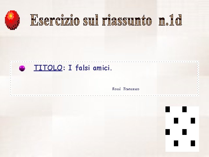 TITOLO: I falsi amici. Rossi Francesco 