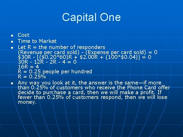 Capital One n n Cost Time to Market Let R = the number of