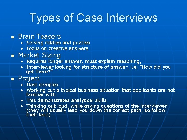 Types of Case Interviews n Brain Teasers • Solving riddles and puzzles • Focus