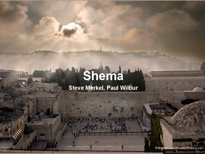 Shema Steve Merkel, Paul Wilbur 