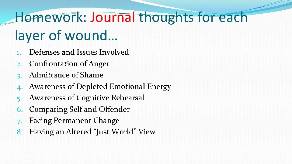 Homework: Journal thoughts for each layer of wound… 1. 2. 3. 4. 5. 6.