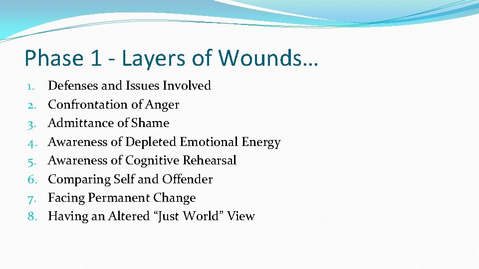 Phase 1 - Layers of Wounds… 1. 2. 3. 4. 5. 6. 7. 8.