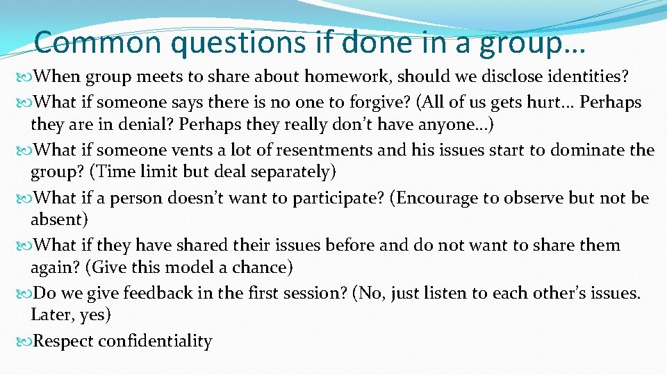 Common questions if done in a group… When group meets to share about homework,