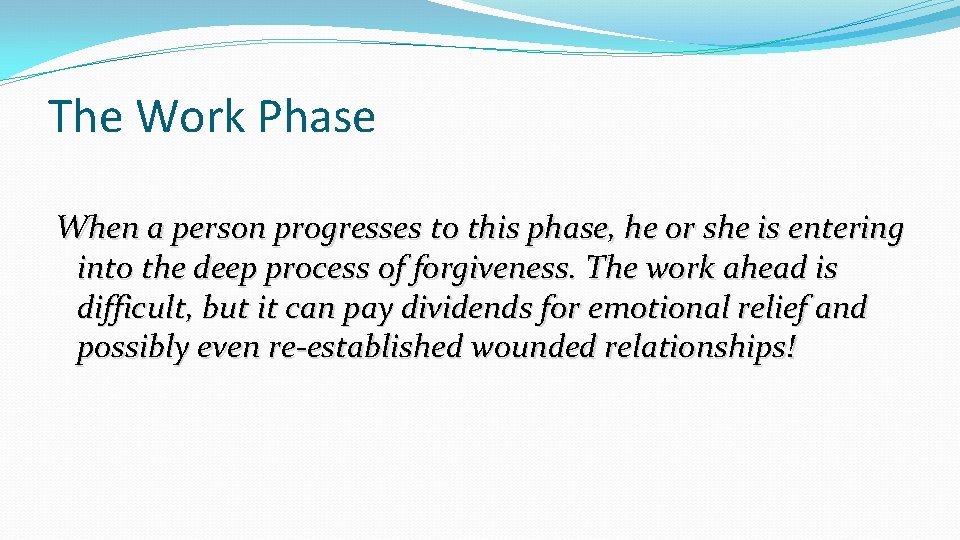 The Work Phase When a person progresses to this phase, he or she is