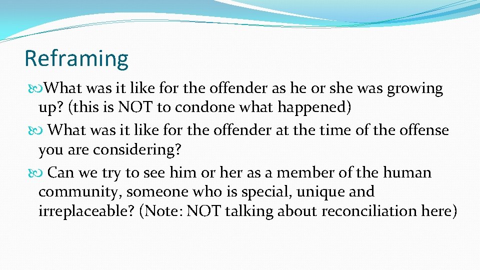 Reframing What was it like for the offender as he or she was growing