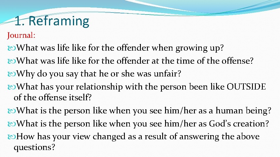 1. Reframing Journal: What was life like for the offender when growing up? What