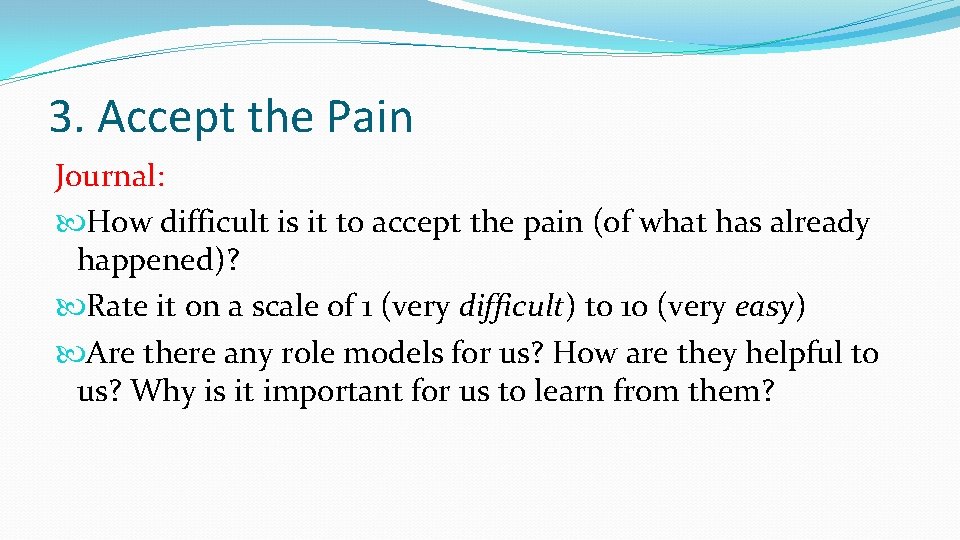 3. Accept the Pain Journal: How difficult is it to accept the pain (of