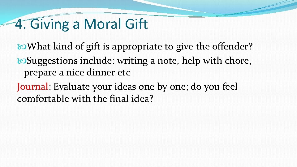 4. Giving a Moral Gift What kind of gift is appropriate to give the