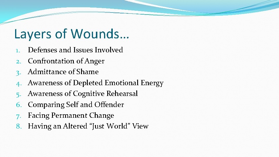 Layers of Wounds… 1. 2. 3. 4. 5. 6. 7. 8. Defenses and Issues